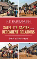 Satellite Castes and Dependent Relations: Dalits in South India