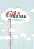 Moving Up the Value Chain: The Road Ahead for Indian It Exporters