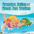 Grandpa Julius and the Green Sea Turtles