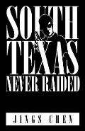 South Texas Never Raided