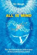 All Is Mind: The Skolimowskian Philosophy of the Participatory Mind