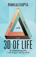 3D of Life: 3D (Dimensions) of Life (Love, Support and Sacrifice)