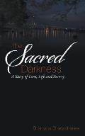 The Sacred Darkness: A Story of Love, Life and Secrecy