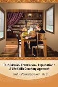 Thirukkural - Translation -Explanation: A Life Skills Coaching Approach