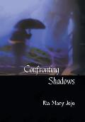 Confronting Shadows: An anthology of poems on the wonders of love and nature