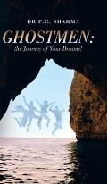 Ghostmen: the Journey of Your Dreams!