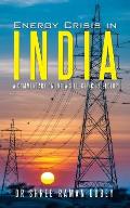 Energy Crisis in India: A Commentary on India's Electricity Sector