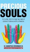 Precious Souls: A journey into the inspiring lives of special children and their families.