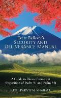 Every Believer's Security and Deliverance Manual: A Guide to Divine Protection (Exposition of Psalm 91 and Psalm 34)