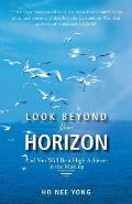 Look Beyond Your Horizon: And You Will Be a High Achiever in the Making