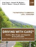 Driving with Care(r) Alcohol, Other Drugs, and Impaired Driving Education Strategies for Responsible Living and Change: A Cognitive Behavioral Approac