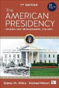 American Presidency Origins & Development 1776 2014