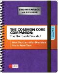 The Common Core Companion: The Standards Decoded, Grades K-2: What They Say, What They Mean, How to Teach Them