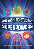 Unleashing Student Superpowers: Practical Teaching Strategies for 21st Century Students