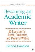 Becoming An Academic Writer 50 Exercises For Paced Productive & Powerful Writing