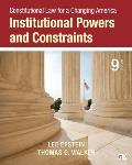 Constitutional Law For A Changing America Institutional Powers & Constraints 9th Edition