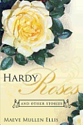 Hardy Roses: And Other Stories