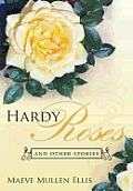 Hardy Roses: And Other Stories