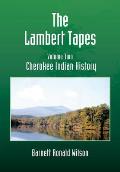 The Lambert Tapes - Volume Two: Cherokee Indian History
