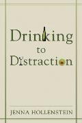 Drinking to Distraction