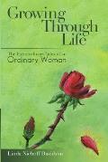 Growing Through Life: The Extraordinary Tales of an Ordinary Woman
