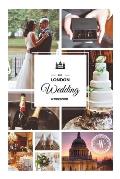 The London Wedding Workbook: Make It Meaningful, Make It Yours, Make It Happen