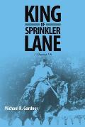 King of Sprinkler Lane: A Charmed Life