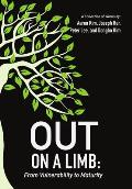 Out On a Limb: From Vulnerability to Maturity, A Collection of Works