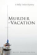 Murder on Vacation: A Molly Tinker Mystery