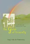 The Guilds of Tir Na n?g: A Collection of Celtic Dream Tales