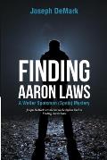 Finding Aaron Laws: A Walter Spotsman (Spots ) Mystery