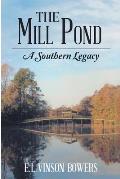 The Mill Pond: A Southern Legacy