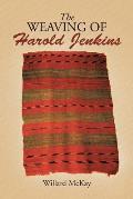 The Weaving of Harold Jenkins
