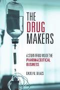 The Drug Makers: A Story from Inside the Pharmaceutical Business