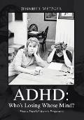 ADHD: Who's Losing Whose Mind? (From a Frazzled Mama's Perspective)