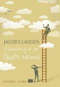 Jacob's Ladder: Climbing it on God's terms