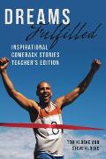 Dreams Fulfilled: Inspirational Comeback Stories Teacher's Edition