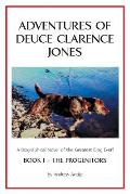 Adventures of Deuce Clarence Jones: Book I-The Progenitors