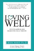 Loving Well: Keys to Lasting and Rewarding Relationships