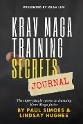 Krav Life Training Secrets Journal: The super simple system to learning Krav Maga faster