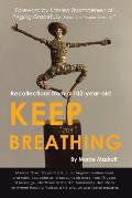 Keep Breathing: Recollections from a 103-year-old