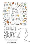 Cookin' Skinny: A Collection of Low-Calorie, Low-Carb, Low-Fat, and High-Protein Recipes