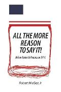 All the More Reason to Say It!: A Few Notes & Poems on 9/11