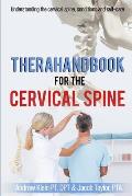 TheraHandbook for the Cervical Spine: Understanding the cervical spine, conditions and self-care