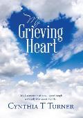 My Grieving Heart: This Is a Memoir of How I Got Through a Tragedy That Saved My Life