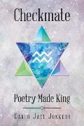 Checkmate: Poetry Made King