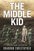 The Middle Kid: Selected Stories