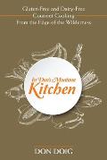 In Don's Montana Kitchen: Gluten-Free and Dairy-Free Gourmet Cooking From the Edge of the Wilderness