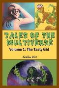 Tales of the Multiverse Volume 1: The Tasty Girl
