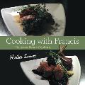 Cooking with Francis: Gourmet Home Cooking